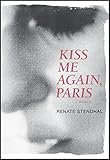 Kiss Me Again, Paris a Memoir by