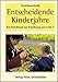 Entscheidende Kinderjahre: Ein Handbuch zur Erziehung von 0 bis 7 by 