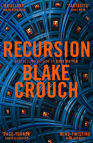 Recursion: From the Bestselling Author of Dark Matter Comes the Most Exciting, Twisty Thriller of the Year (English Edition)