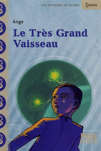 couverture de : Le tr&egrave;s grand vaisseau