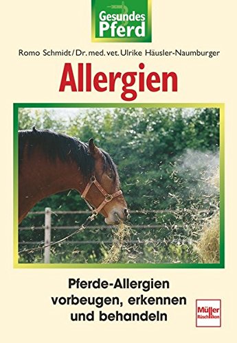 Download Allergien: Pferde-Allergien vorbeugen, erkennen und behandeln (Gesundes Pferd) Download Allergien: Pferde-Allergien vorbeugen, erkennen und behandeln (Gesundes Pferd)