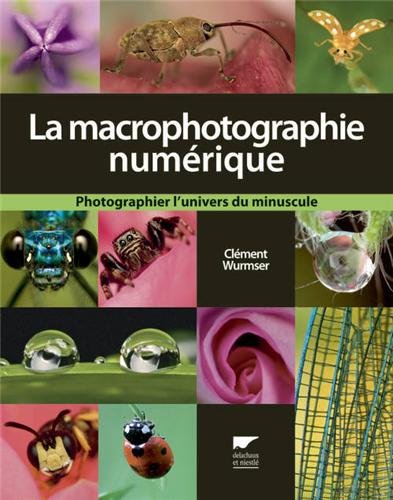 couverture de : La Macro-photographie num&eacute;rique