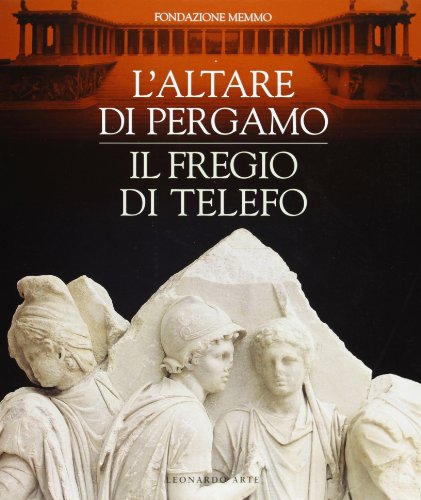 Download L'altare di Pergamo. Il fregio di Telefo. Catalogo della mostra (Roma, 1996) Download L'altare di Pergamo. Il fregio di Telefo. Catalogo della mostra (Roma, 1996)