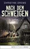 Nach dem Schweigen: Thriller von Christine Drews