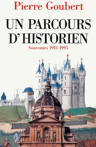 Download Un parcours d'historien : Souvenirs 1915-1995 (Documents) Download Un parcours d'historien : Souvenirs 1915-1995 (Documents)
