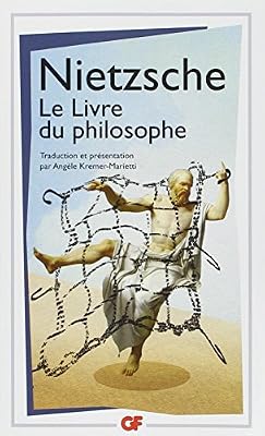 Friedrich Nietzsche Le Livre Du Philosophe - Etudes Théorétiques