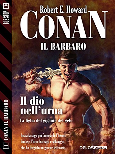 Download Conan e il dio nell'urna: Conan il Cimmero 1 (Conan il Barbaro) Download Conan e il dio nell'urna: Conan il Cimmero 1 (Conan il Barbaro)