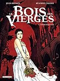 Le Bois des Vierges T3 - Épousailles by 