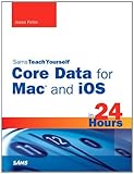 Image de Sams Teach Yourself Core Data for Mac and iOS in 24 Hours