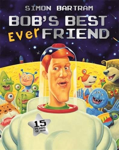 Simon BartramBob's Best Ever Friend (Bartram, Simon Series)