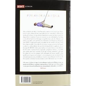 Por amor a la física: Del final del arco iris a la frontera del tiempo. Un viaje por las maravillas de la física (DEBATE)