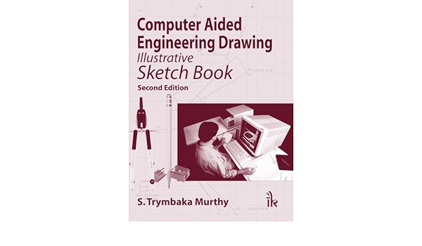 Buy Computer Aided Engineering Drawing Illustrative Sketch Book Book Online At Low Prices In India Computer Aided Engineering Drawing Illustrative Sketch Book Reviews Ratings Amazon In Buy Computer Aided Engineering Drawing Illustrative Sketch Book Book Online At Low Prices In India Computer Aided Engineering Drawing Illustrative Sketch Book Reviews Ratings Amazon In