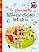 Die spannendsten Fußballgeschichten für Erstleser: Der Bücherbär by 
