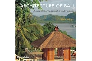 Architecture of Bali: A Sourcebook of Traditional & Modern Forms