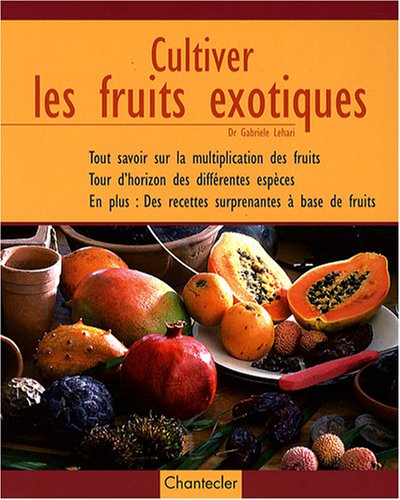 Download Cultiver les fruits exotiques Download Cultiver les fruits exotiques