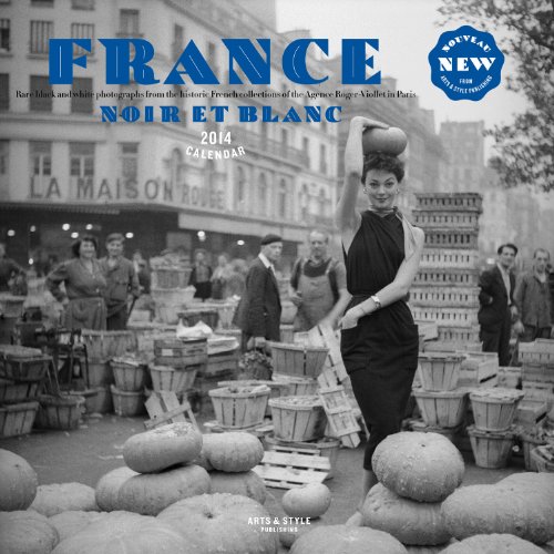 France Noir Et Blanc 2014 Calendar: Black and White Images from the Historic Roger-Viollet Photograp France Noir Et Blanc 2014 Calendar: Black and White Images from the Historic Roger-Viollet Photograp