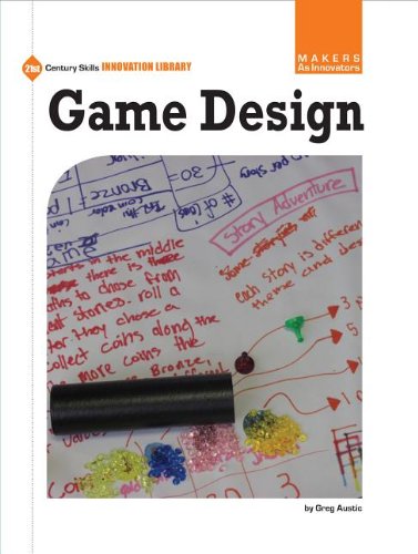 Game Design (21st Century Skills Innovation Library: Makers As Innovators)