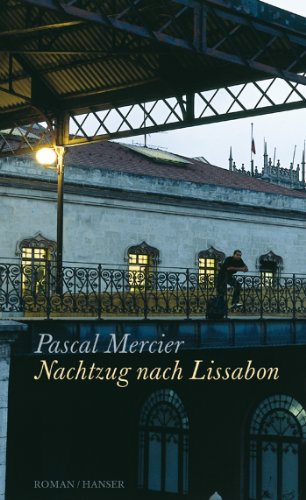 Download Nachtzug nach Lissabon: Roman Download Nachtzug nach Lissabon: Roman