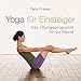 Yoga für Einsteiger: Das Übungsprogramm für Zuhause by Tara Fraser