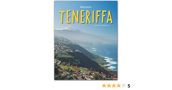 Reise Durch Teneriffa Ein Bildband Mit Uber 200 Bildern Auf 140 Seiten Sturtz Verlag Ein Bildband Mit Uber 200 Bildern Sturtz Verlag Gebundene Ausgabe Amazon De Ralf Nestmeyer Bucher