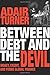 Between Debt and the Devil – Money, Credit, and Fixing Global Finance RS.1635.00