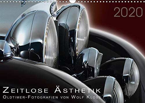 Zeitlose Ästhetik Oldtimer-Fotografien von Wolf Kloss (Wandkalender 2020 DIN A3 quer)
