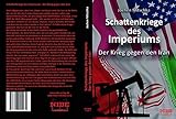 Schattenkriege des Imperiums: Der Krieg gegen den Iran Jochen Mitschka by 