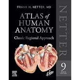 Netter Atlas of Human Anatomy: Classic Regional Approach (hardcover): Professional Edition with NetterReference downloadable 