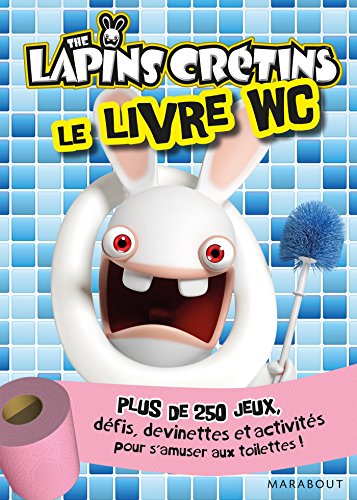Le livre WC Lapins Crétins Le livre WC Lapins Crétins