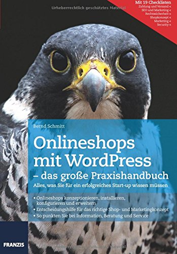 Download Onlineshops mit WordPress - das große Praxishandbuch: Alles, was Sie fur ein erfolgreiches Start-up wissen mussen Download Onlineshops mit WordPress - das große Praxishandbuch: Alles, was Sie fur ein erfolgreiches Start-up wissen mussen