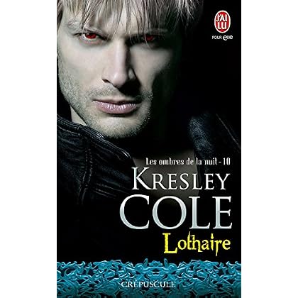 Les ombres de la nuit (Tome 10) - Lothaire Les ombres de la nuit (Tome 10) - Lothaire