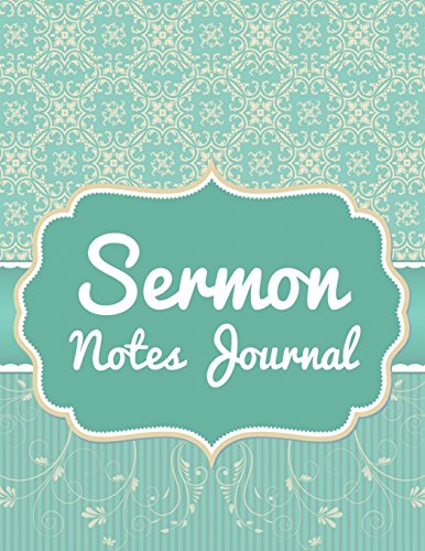 Sermon Notes Journal: With Calendar 2018-2019 ,Daily Guide for prayer, praise and scripture Workbook : size 8.5x11 Inches Extra Large Made In USA: Volume 1 (prayer journal guide)