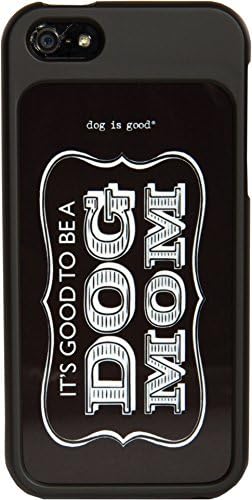 Dog is Good It's Good to be a Dog Mom iPhone 4/ 4S Case