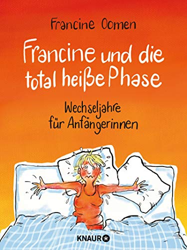 Francine und die total heiße Phase: Wechseljahre für Anfängerinnen