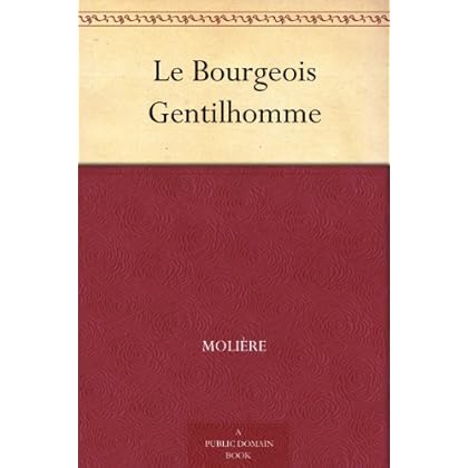 Le Bourgeois Gentilhomme (English Edition)
