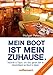 Produktbild Mein Boot ist mein Zuhause: Technik und Tipps, um in Deutschland an Bord zu leben