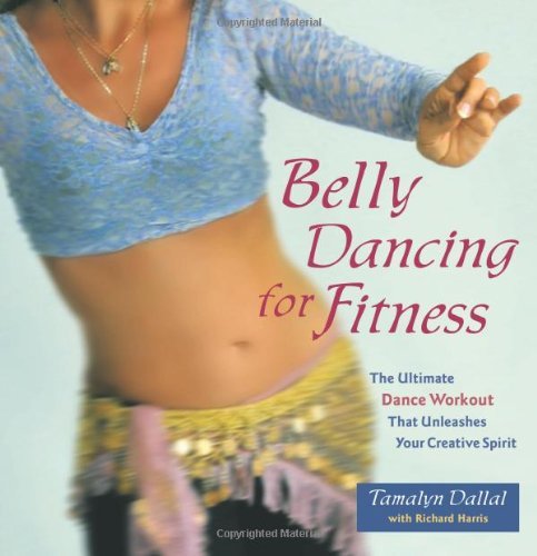 Belly Dancing for Fitness: The Ultimate Dance Workout That Unleashes Your Creative Spirit (English Edition) livre