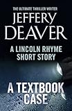 A Textbook Case: A Lincoln Rhyme Short Story (Kindle Single)