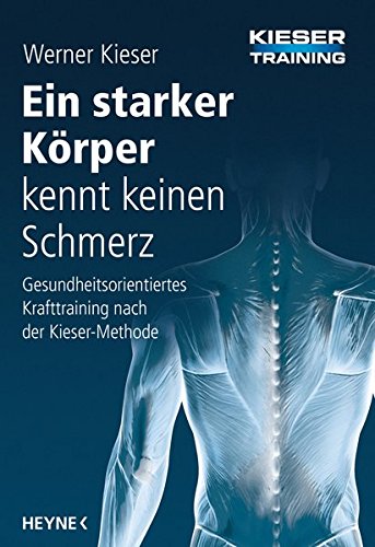 Download Ein starker Körper kennt keinen Schmerz: Gesundheitsorientiertes Krafttraining nach der Kieser-Methode Download Ein starker Körper kennt keinen Schmerz: Gesundheitsorientiertes Krafttraining nach der Kieser-Methode