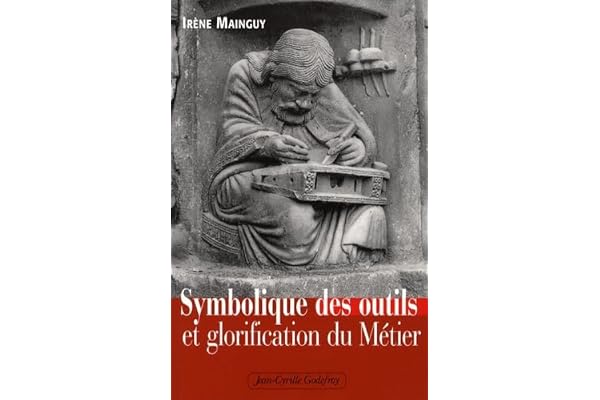 Symbolique des outils et glorification du métier