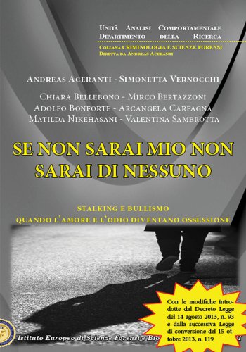 Download Se non sarai mio non sarai di nessuno. Stalking, mobbing e bullismo. Quando amore e odio diventano reato Download Se non sarai mio non sarai di nessuno. Stalking, mobbing e bullismo. Quando amore e odio diventano reato