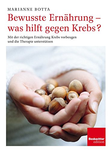 Download Bewusste Ernährung - was hilft gegen Krebs?: Mit der richtigen Ernährung Krebs vorbeugen und die Therapie unterstützen Download Bewusste Ernährung - was hilft gegen Krebs?: Mit der richtigen Ernährung Krebs vorbeugen und die Therapie unterstützen