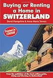 Buying or Renting a Home in Switzerland: A Survival Handbook (Buying a Home) by David Hampshire, Anne-Marie Travers