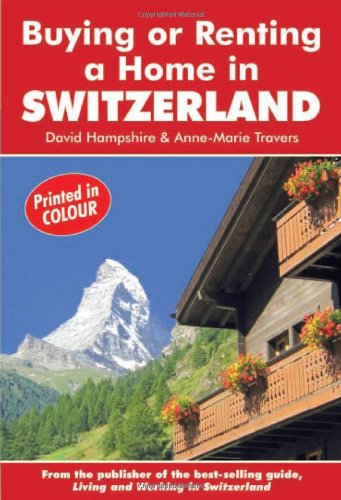 Buying or Renting a Home in Switzerland: A Survival Handbook (Buying a Home)