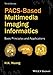 Produktbild PACS-Based Multimedia Imaging Informatics: Basic Principles and Applications