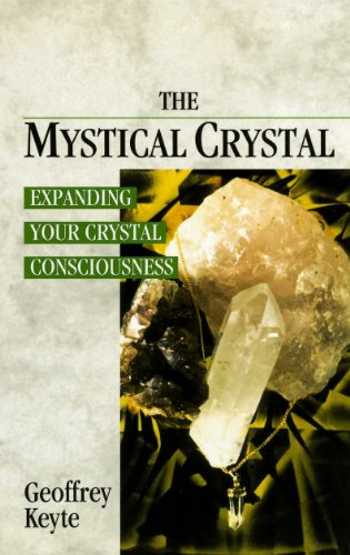 The Mystical Crystal: Expanding Your Crystal Consciousness (English Edition)