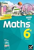 Dimensions Mathématiques 6e - Manuel de l'élève - Nouveau programme 2016