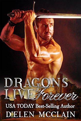 Dragons Live Forever: Dragon Shifter Romance (Fire Chronicles New Adult Paranormal Book 4) (English Dragons Live Forever: Dragon Shifter Romance (Fire Chronicles New Adult Paranormal Book 4) (English