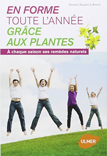couverture de : En forme toute l'ann&eacute;e gr&acirc;ce aux plantes