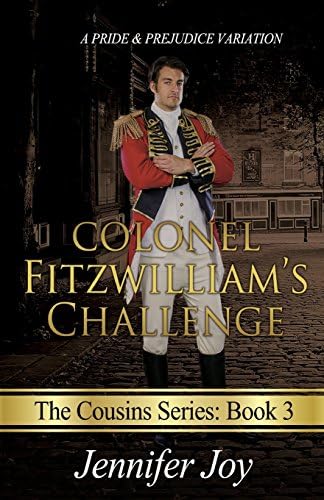 Colonel Fitzwilliam's Challenge: A Pride &amp; Prejudice Variation: Volume 3 (The Cousins)
